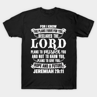 Jeremiah 29:11 Plans To Give You Hope And A Future T-Shirt